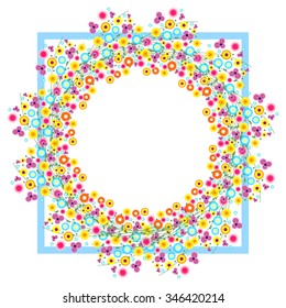 Floral Frame. Colorful flowers arranged in a shape of the wreath. Vector design. 