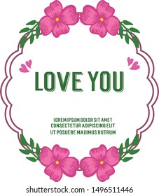 Floral frame decor with pink colors, for card text love you. Vector