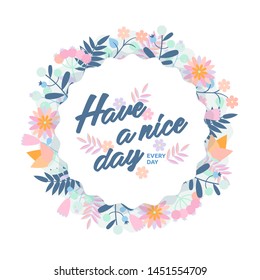 Floral frame with inspirational quote: wish you a nice day. Floral background for your design with the image of fabulous flowers: water lily, daisies, tulips, viburnum berries, currants and blueberrie