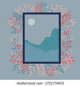 Floral frame. Leaves composition around frame. Mountains inside the frame. Blue colors.