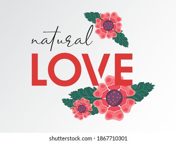 floral frame poster nature with natural love quote vector illustration design