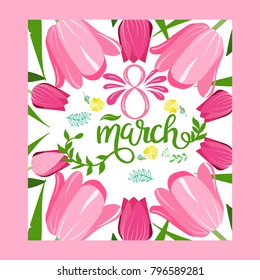 Floral frame with text 8 March floral vector greeting card. Happy woman's day. Spring flowers.