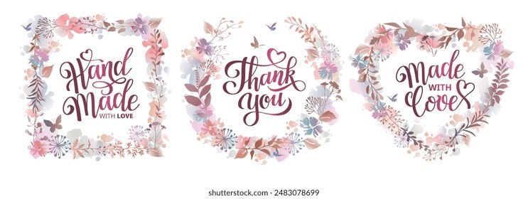 Floral frames set with herbs in watercolor style and lettering inscriptions Hand Made, Thank You, Made with Love. Design elements for invitation, poster, sticker, greeting card. Vector illustration.