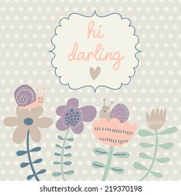 Floral gentle card with spring flowers and snails. Vector summer background with vintage frame. Hi darling postcard.