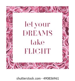 Floral Graphic Design. Flower artwork for print to t-shirt, poster, art banner and etc. Quote, motivation. Vector illustration