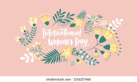 Floral greeting card template with International Women's Day lettering handwritten with cursive font surrounded by blooming spring flowers and leaves. Flat festive vector illustration for 8 march.