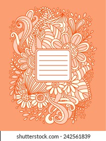 Floral hand drawn frame. Abstract doodle template for school notebook cover, wedding invitation, postcard. Ornamental pattern. Vector illustration.