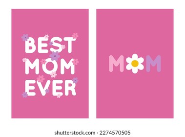 Floral Happy Mother's Day card design. Best Mom Ever - lettering qoute