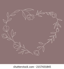 Floral and heart shape hand drawn style. Floral brown and white frame of twigs, leaves and flowers. Frames for the Valentine's day, wedding decor, logo and identity template.
