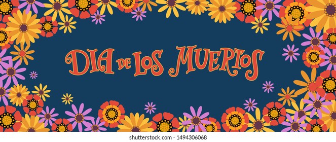 Floral horizontal frame, hand lettering Day of the dead. Colorful orange, yellow, pink flowers on a blue background. Color vector illustration for invitations, banners, postcards and more