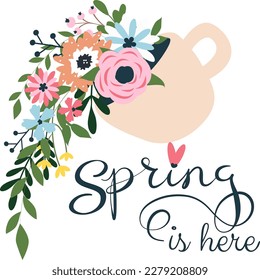 Floral illustration with cup and flowers with text - Spring is here.