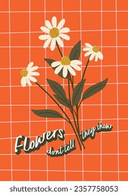 Floral illustration of daisies in red checkered background. Flower market poster concept template with inspirational quote perfect for postcards, wall art, banner, greeting card etc.