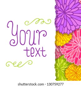 Floral illustration with flowers. Vector card with place for your text.