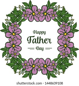 Floral and leaves frame, texture for happy father day. Vector