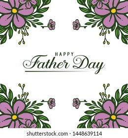 Floral and leaves frame, texture for happy father day. Vector