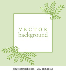 Floral minimalistic vector empty frame. Square shape with branches. Vector illustration with a place for text.