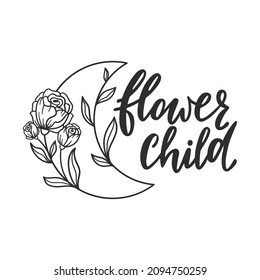 Floral moon with inspirational quote - Flower child. Vector ilustration isolated on white background.