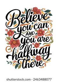 Floral Motivational Quotes Lettering Concept - Inspirational and Positive Thinking Quote Letterings