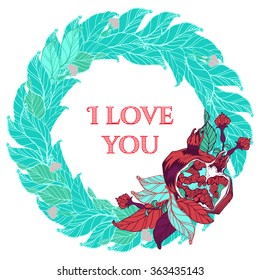Floral ornamental illustration in vector format. Pomegranate leaves and fruits in wreath. "I love you" postcard, banner or label