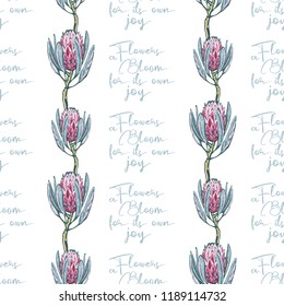 Floral pattern with bloom flowers quote and protea flower. Seamless background for fabric design. Cute and beautiful watercolor vector illustration on white backdrop.