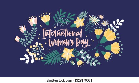 Floral postcard template with International Women's Day lettering handwritten with calligraphic font and surrounded by spring flowers and inflorescences. Flat festive vector illustration for 8 march.