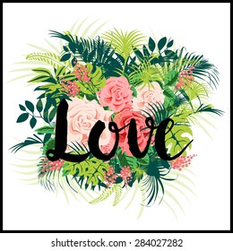 Floral print mixed with roses and tropical flowers in vector with slogan.