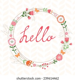 Floral romatic concept hello card with wreath. Vector illustration