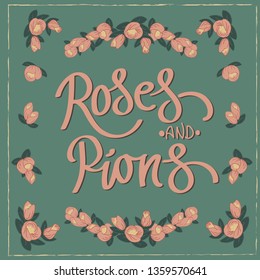  Floral Roses and Pions Bundle. Vector Esolated frame and elements. Hand Drawn with Beautiful Lettering. Romantic, naive, vintage, retro. Perfect for wedding invitation and greatings cards