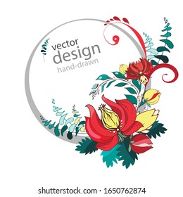 Floral round frame with colorful hand-drawn flowers and green leaves, Seasonal decoration for holiday greeting cards, etc. Flowers are isolated on a white background.Vector eps10