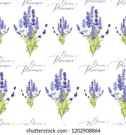 Floral seamless with lavender bouquet and dream of Provence lettering. Vector watercolor vintage sketch. Botanical colorful illustration on white background. Pattern or card design.