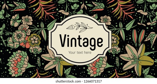 Floral seamless pattern. Vintage style, frame with the inscription.