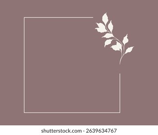 Floral and square hand drawn style. Floral brown frame of twigs, leaves and flowers. Frames for the Valentine's day, wedding decor, logo and identity template.