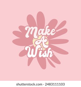 Floral with text make a wish vector illustration graphic isolated on purple background