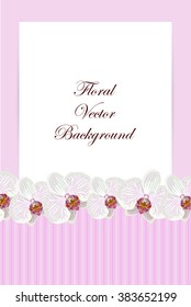 Floral vector card with white orchid flowers on pink striped background for use in your design. Vector illustration.