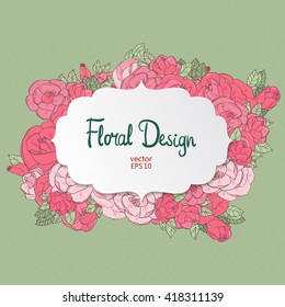 Floral vector frame. Pink garden roses and place for your text.