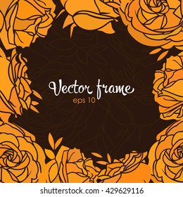 Floral vector frame. A square frame of rosebuds. Superb romantic frame of lush roses. Ornament of bright yellow flowers. Yellow and orange roses wreath.