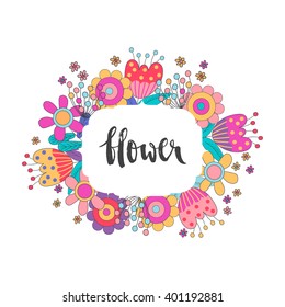 Floral vector postcard . Frame for greeting cards, T-shirt label and others.The hand-written inscription "flower".