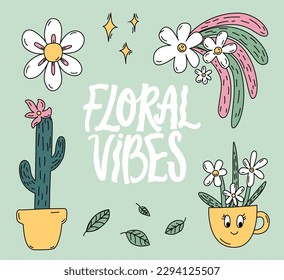 Floral vibes, inspirational retro poster, y2k trendy daisy, cactus and flowers design. Vector nostalgia sticker illustrations.