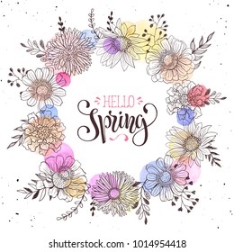 Floral wreath with Hello Spring text. Romantic template for greeting cards and invitation. Spring vector wording with hand drawn flowers and watercolor spots on white background.