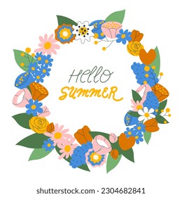 Floral wreath with hello summer phrase. Flower round frame with handwritten quote. Hand drawn postcard, poster template. Flat naive vector illustration