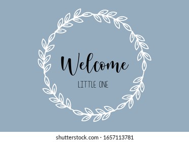 Floral wreath with leaves welcome little one