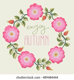 Floral wreath with rose hip. Autumn poster and print. Flower round flat frame. Vector hand painted illustration isolated on neutral background. 
