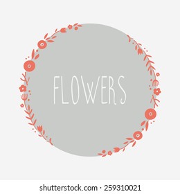 Floral wreath.  Floral template with flowers, leaves, plants