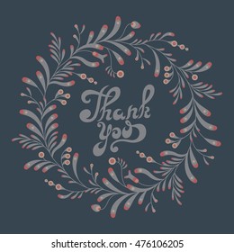 Floral wreath. Thank you hand drawn lettering. Isolated floral design. Abstract flowers with space for your text. Vector illustration.