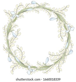 Floral wreath with willow branches and snowdrops. Festive element for spring design season. Frame in a romantic style. Round garland for postcards, various design, for Easter.