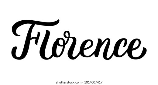 Florence - hand lettering. Isolated on white background. Greetings for t-shirt, mug, card, logo, tag, postcard, banner. Drawn art sign. Vector illustration.

