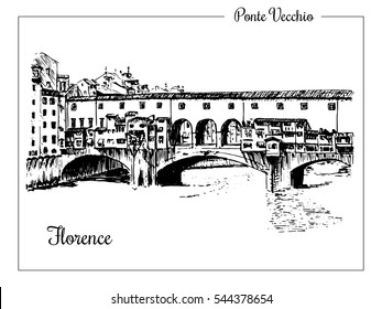 Florence. Ink hand drawing sketch of the Ponte Vecchio bridge, Vector illustration. City panorama. Can be used at advertising, traveling, postcards, prints, textile, design. For banners, stickers