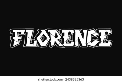 Florence - single word, letters graffiti style. Vector hand drawn logo. Funny cool trippy word Florence, fashion, graffiti style print t-shirt, poster concept