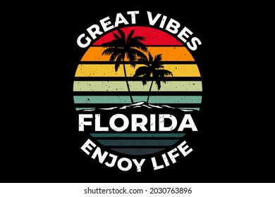 florida great vibes enjoy life island retro vintage illustration