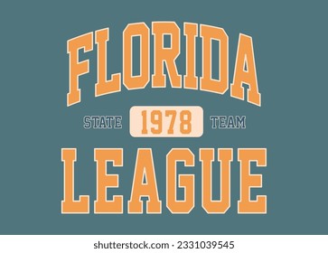 Florida league varsity slogan print. University slogan typography print design. Vector t-shirt graphic or other uses.